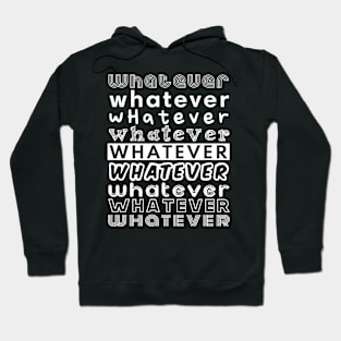 Whatever Hoodie